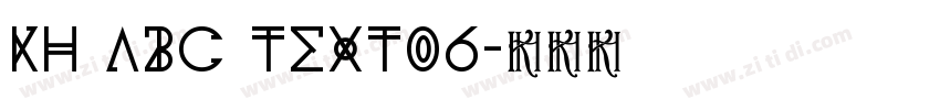Kh ABC TEXT06字体转换 Kh ABC TEXT06字体转换